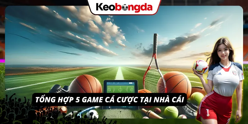 8LIVE - Nhà Cái Cá Cược Online Ăn Khách Nhất Năm 2026 5 siêu phẩm cá cược tại nhà cái