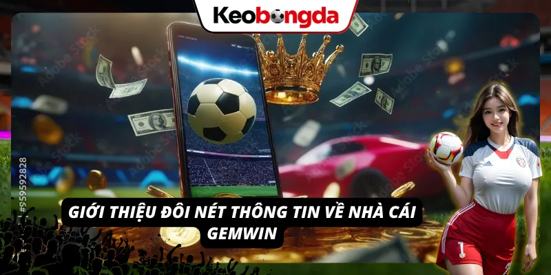 GEMWIN - Thương Hiệu Đặt Cược Uy Tín Dẫn Đầu Thị Trường 2026 Cung cấp cái nhìn sơ lược về nền tảng cá cược GEMWIN