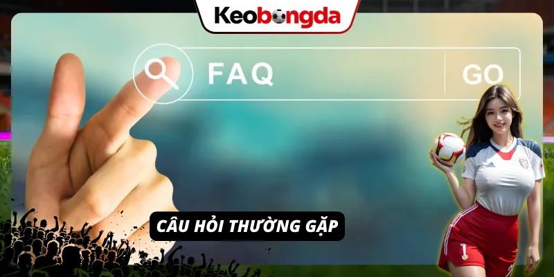 Lịch Thi Đấu – Cập Nhật Nhanh Mọi Mùa Giải Cùng Kèo Bóng Đá FAQ – Giải đáp thắc mắc khi theo dõi lịch thi đấu