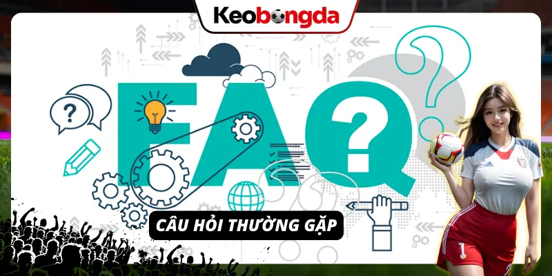 FAQ – Giải đáp thắc mắc khi theo dõi live score bóng đá