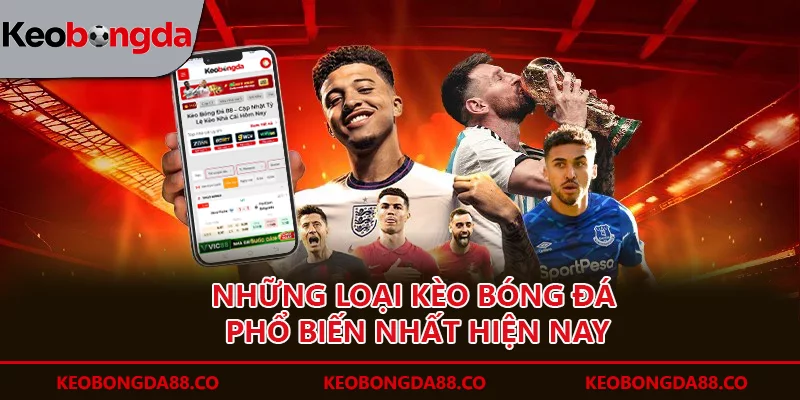 trang chủ Những loại kèo bóng đá phổ biến nhất hiện nay